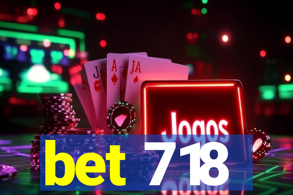 bet 718